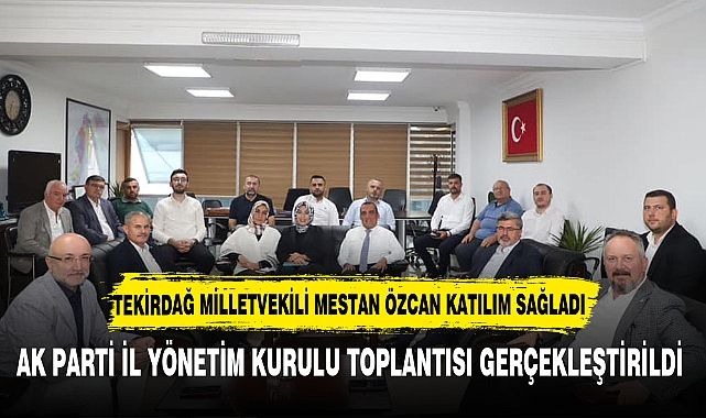 AK Parti Afyonkarahisar İl Yürütme ve Yönetim Kurulu Toplantısı Gerçekleştirildi