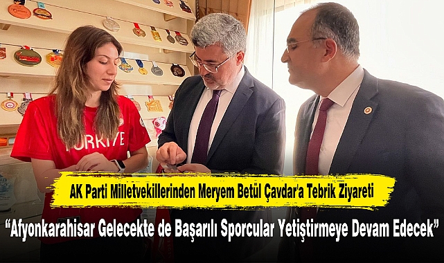 AK Parti Milletvekillerinden Meryem Betül Çavdar'a Tebrik Ziyareti