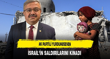 AK Partili Yurdunuseven İsrail’in Saldırılarını Kınadı