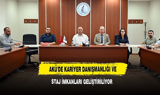 AKÜ'de Kariyer Danışmanlığı Ve Staj İmkânları Geliştiriliyor