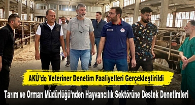 AKÜ'de Veteriner Denetim Faaliyetleri Gerçekleştirildi