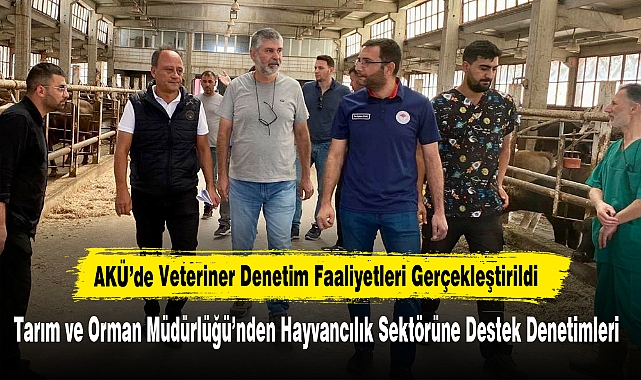 AKÜ'de Veteriner Denetim Faaliyetleri Gerçekleştirildi