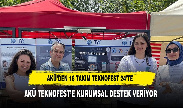 AKÜ’den 16 Takım TEKNOFEST24’te Finale Kaldı