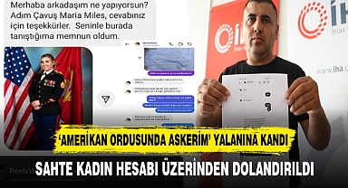 'AMERİKAN ORDUSUNDA ASKERİM’ YALANINA KANDI