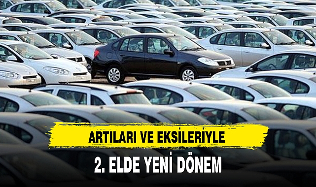 ARTILARI VE EKSİLERİYLE 2. ELDE YENİ DÖNEM