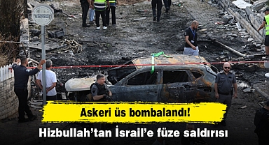 Askeri üs bombalandı! Hizbullah'tan İsrail'e füze saldırısı