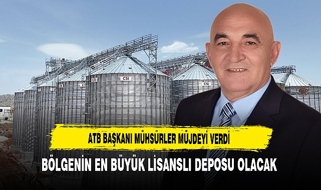 ATB Başkanı Mühsürler Müjdeyi Verdi Bölgenin En Büyük Lisanslı Deposu Olacak