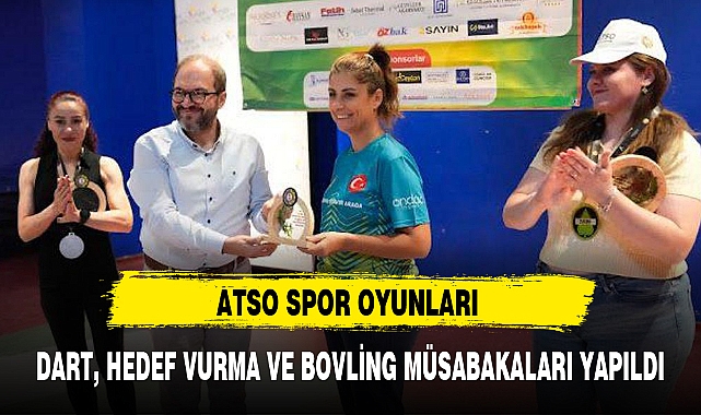 ATSO SPOR OYUNLARI DART, HEDEF VURMA VE BOVLİNG MÜSABAKALARI YAPILDI