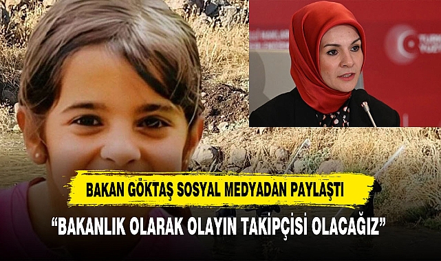 Bakan Göktaş Narin'i Unutmadı