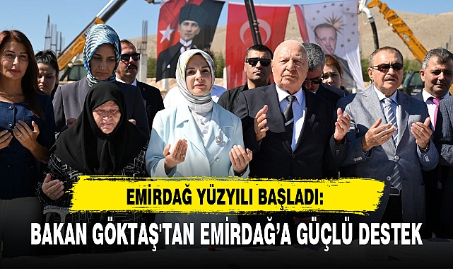BAKAN GÖKTAŞ'TAN EMİRDAĞ'A GÜÇLÜ DESTEK