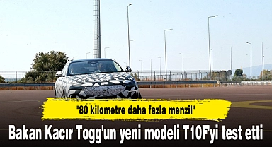 Bakan Kacır Togg'un yeni modeli T10F'yi test etti