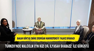 Bakan Mahinur Göktaş, Türkevi’nde Malcolm X’in kızı Dr. Ilyasah Shabazz ile Görüşmeye Katıldı
