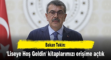 Bakan Tekin: 'Liseye Hoş Geldin' kitaplarımızı erişime açtık