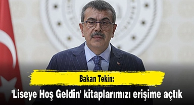 Bakan Tekin: 'Liseye Hoş Geldin' kitaplarımızı erişime açtık