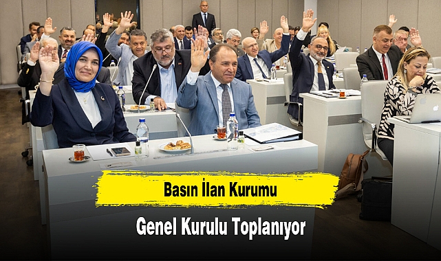 Basın İlan Kurumu Genel Kurulu Toplanıyor