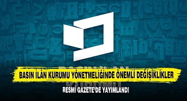 Basın İlân Kurumu Yönetmeliğinde Önemli Değişiklikler Resmi Gazete’de Yayımlandı