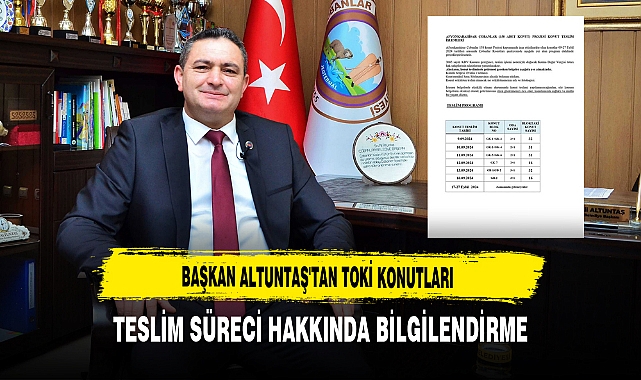 Başkan Altuntaş'tan TOKİ Konutları Teslim Süreci Hakkında Bilgilendirme