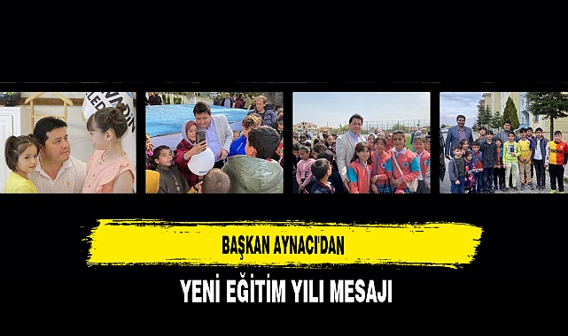 Başkan Aynacı'dan Yeni Eğitim Yılı Mesajı