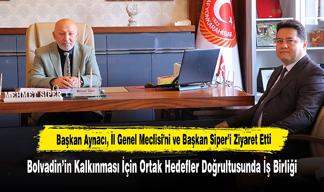 Başkan Aynacı, İl Genel Meclisi'ni ve Başkan Siper’i Ziyaret Etti