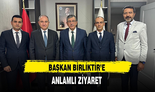 BAŞKAN BİRLİKTİR'E ANLAMLI ZİYARET