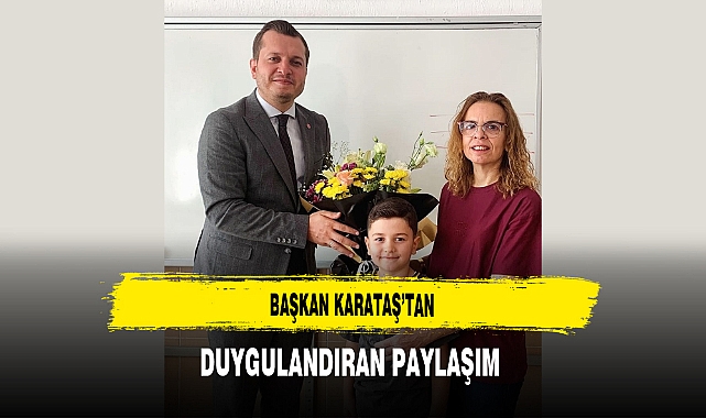 Başkan Karataş’tan Duygulandıran Paylaşım