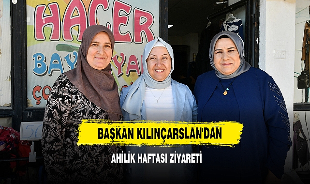Başkan Kılınçarslan'dan Ahilik Haftası Ziyareti 