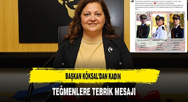 Başkan Köksal’dan Kadın Teğmenlere Tebrik Mesajı