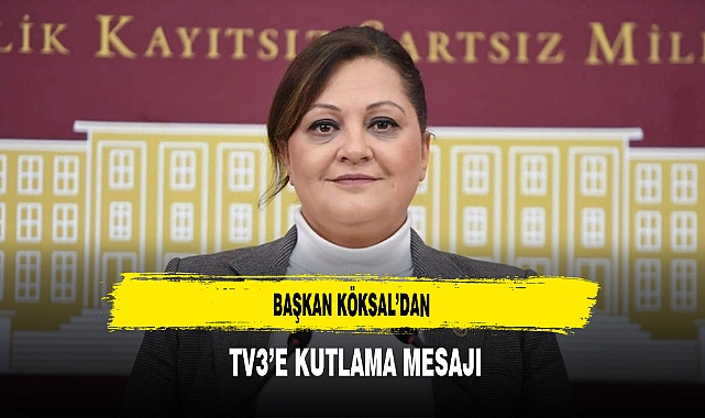 Başkan Köksal’dan TV3’e Kutlama Mesajı