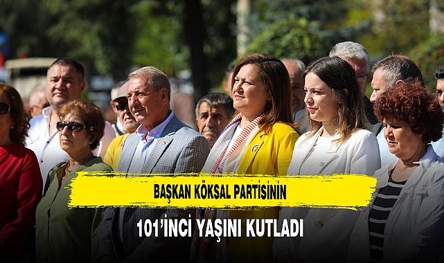 Başkan Köksal Partisinin 101’inci Yaşını Kutladı