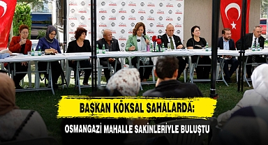 Başkan Köksal Sahalarda: Osmangazi Mahalle Sakinleriyle Buluştu