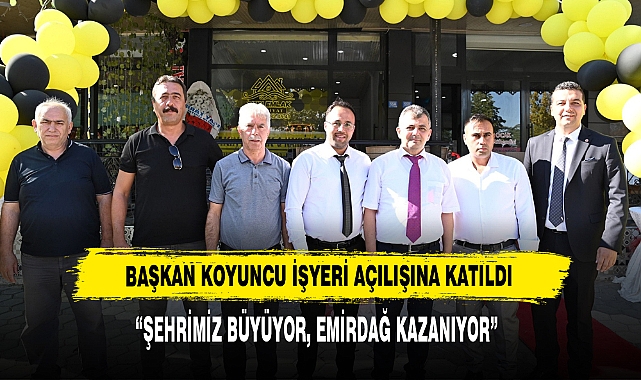 Başkan Koyuncu İşyeri Açılışına Katıldı