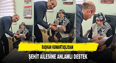 Başkan Kumartaşlı'dan Şehit Ailesine Anlamlı Destek
