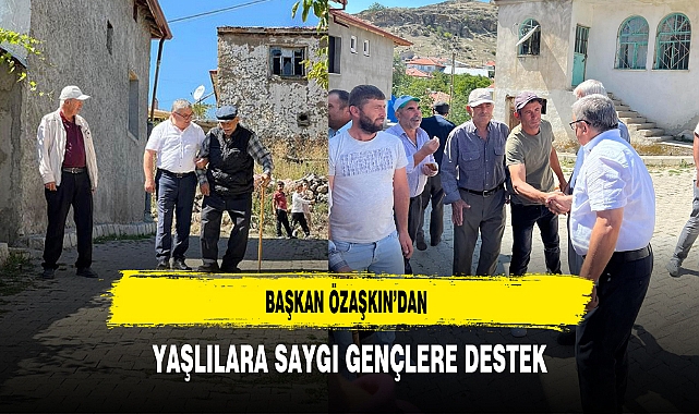 Başkan Özaşkın'dan Yaşlılara Saygı Gençlere Destek