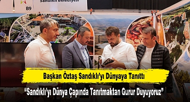 Başkan Öztaş Sandıklı’yı Dünyaya Tanıttı