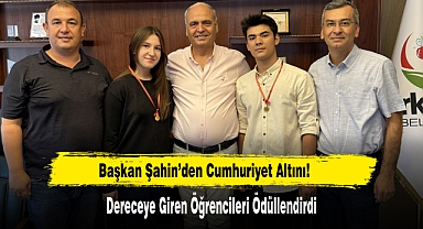 Başkan Şahin’den Dereceye Giren Öğrencilere Cumhuriyet Altını!