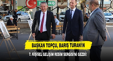 Başkan Topçu, Barış Turan'ın 7. Kişisel Gelişim Resim Sergisi'ni Gezdi!