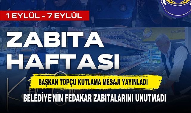 BAŞKAN TOPÇU BELEDİYE'NİN BEL KEMİĞİ ZABITALARI UNUTMADI