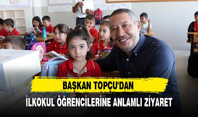 BAŞKAN TOPÇU'DAN İLKOKUL ÖĞRENCİLERİNE ANLAMLI ZİYARET