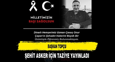 Başkan Topçu Şehit Asker İçin Taziye Yayınladı
