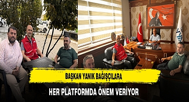 Başkan Yanık Bağışçılara Her Platformda Önem Veriyor