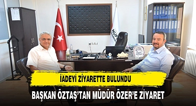 Belediye Başkanı Adnan Öztaş’tan İlçe Nüfus Müdürü Özer’e İadeyi Ziyaret