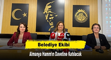Belediye Ekibi Almanya Hamm'ın Davetine Katılacak