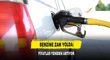 Benzine Zam Yolda: Fiyatlar Yeniden Artıyor