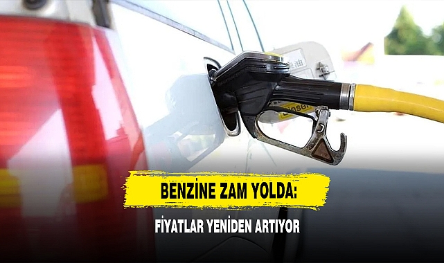 Benzine Zam Yolda: Fiyatlar Yeniden Artıyor