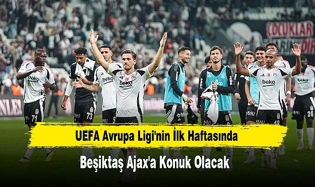 Beşiktaş Ajax'a Konuk Olacak
