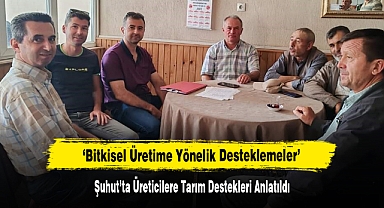 ‘Bitkisel Üretime Yönelik Desteklemeler’ Şuhut’ta Üreticilere Tarım Destekleri Anlatıldı