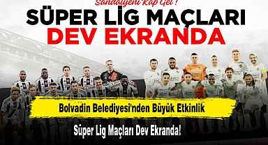 Bolvadin Belediyesi'nden Büyük Etkinlik: Süper Lig Maçları Dev Ekranda!