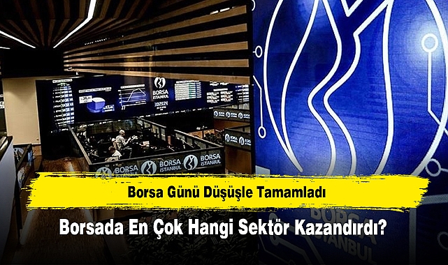 Borsa Günü Düşüşle Tamamladı