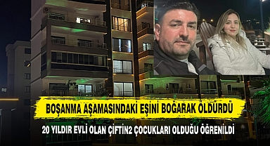 Boşanma Aşamasındaki Eşini Boğarak Öldürdü
