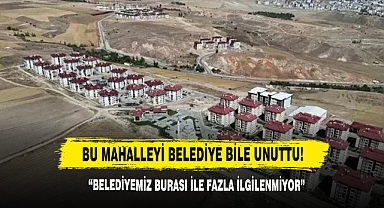 Bu Mahalleyi Belediye Bile Unuttu!